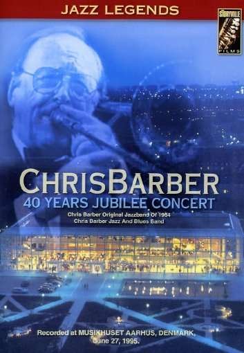 Cover for Chris Barber · 40 Years Jubilee Concert (DVD) (2015)