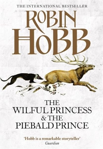 Cover for Robin Hobb · The Wilful Princess And The Piebald Prince (Innbunden bok) (2013)