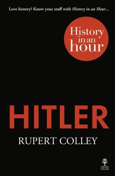 Cover for Rupert Colley · Hitler: History in an Hour (Paperback Book) (2013)