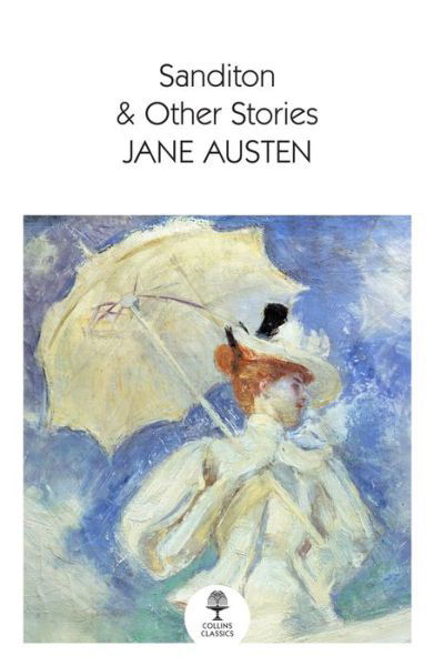 Sanditon: & Other Stories - Collins Classics - Jane Austen - Kirjat - HarperCollins Publishers - 9780008516130 - torstai 2. syyskuuta 2021