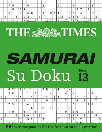 The Times Samurai Su Doku 13: 100 Extreme Puzzles for the Fearless Su Doku Warrior - The Times Su Doku - The Times Mind Games - Livros - HarperCollins Publishers - 9780008673130 - 15 de agosto de 2024