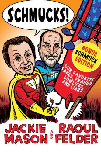 Schmucks!: Our Favourite Fakes, Frauds, Lowlifes and Liars - Jackie Mason - Boeken - HarperCollins Publishers Inc - 9780061126130 - 4 maart 2008