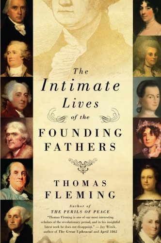 Cover for Thomas Fleming · The Intimate Lives of the Founding Fathers (Paperback Bog) [Reprint edition] (2010)