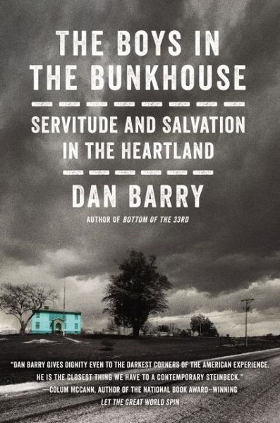 Cover for Dan Barry · The Boys In The Bunkhouse: Servitude and Salvation in the Heartland (Hardcover Book) (2016)