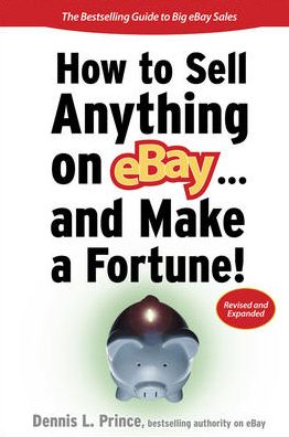 Cover for Dennis Prince · How to Sell Anything on eBay... And Make a Fortune (Paperback Book) (2007)