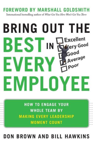 Cover for Don Brown · Bring Out the Best in Every Employee: How to Engage Your Whole Team by Making Every Leadership Moment Count (Hardcover Book) [Ed edition] (2012)