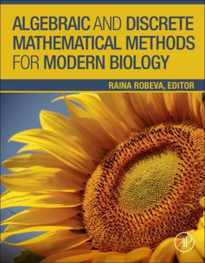 Cover for Raina Robeva · Algebraic and Discrete Mathematical Methods for Modern Biology (Hardcover Book) (2015)