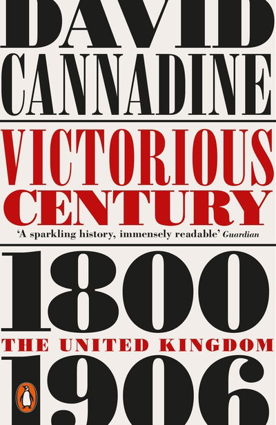 Cover for David Cannadine · Victorious Century: The United Kingdom, 1800–1906 - Penguin History of Britain (Paperback Book) (2018)