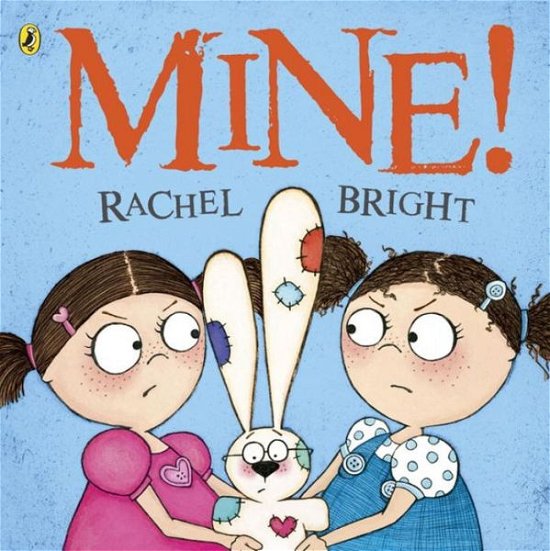 Mine! - Rachel Bright - Bøger - Penguin Random House Children's UK - 9780141332130 - 5. maj 2011