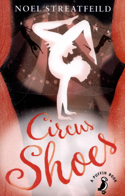 Circus Shoes - A Puffin Book - Noel Streatfeild - Books - Penguin Random House Children's UK - 9780141361130 - July 2, 2015