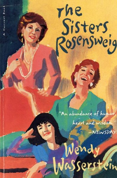 The Sisters Rosensweig - Wendy Wasserstein - Books - Mariner Books - 9780156000130 - March 30, 1994