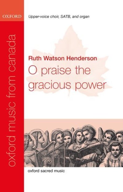 O praise the gracious power - Oxford Music from Canada -  - Books - Oxford University Press - 9780193870130 - September 8, 2024