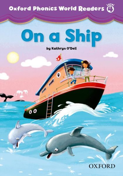 Oxford Phonics World Readers: Level 4: On a Ship - Oxford Phonics World Readers - Oxford Editor - Książki - Oxford University Press - 9780194589130 - 24 stycznia 2013