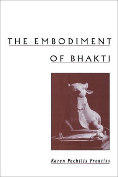 Cover for Prentiss, Karen Pechilis (Assistant Professor of Religious Studies, Assistant Professor of Religious Studies, Drew University) · The Embodiment of Bhakti (Hardcover Book) (2000)