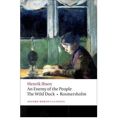 Cover for Henrik Ibsen · An Enemy of the People, The Wild Duck, Rosmersholm - Oxford World's Classics (Pocketbok) (2009)