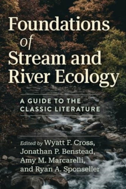 Cover for Foundations of Stream and River Ecology: A Guide to the Classic Literature (Paperback Book) (2024)