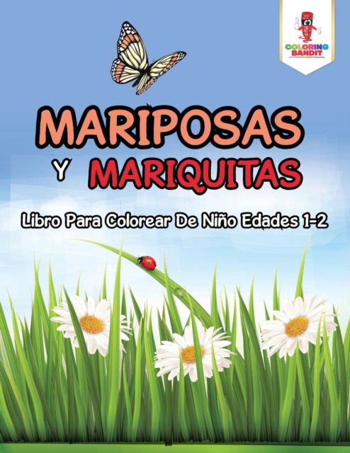 Cover for Coloring Bandit · Mariposas Y Mariquitas : Libro Para Colorear De Niño Edades 1-2 (Paperback Book) (2017)