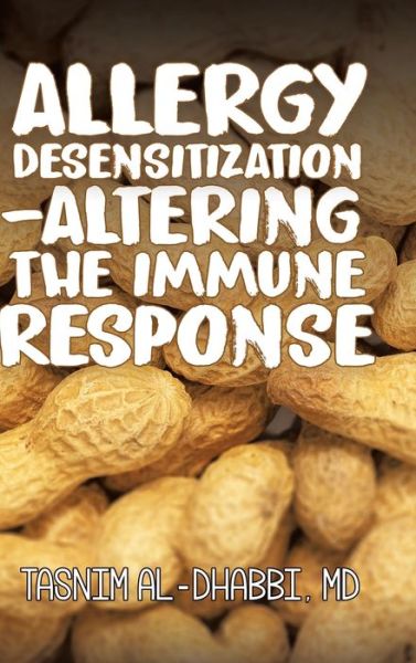 Cover for MD Tasnim Al-Dhabbi · Allergy Desensitization-Altering the Immune Response (Hardcover Book) (2019)