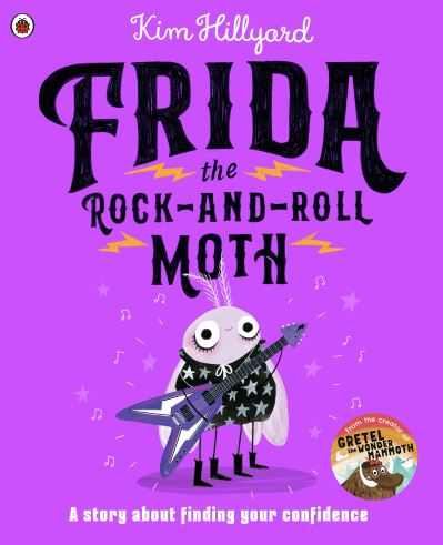 Cover for Kim Hillyard · Frida the Rock-and-Roll Moth: A story about finding your confidence (Taschenbuch) (2024)