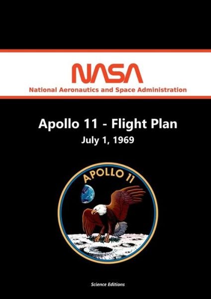 Apollo 11 Flight Plan - Science Editions - Books - lulu.com - 9780244967130 - February 9, 2018