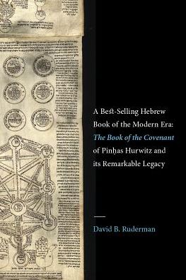 Cover for David B. Ruderman · A Best-Selling Hebrew Book of the Modern Era: The Book of the Covenant of Pinhas Hurwitz and Its Remarkable Legacy - Samuel and Althea Stroum Lectures in Jewish Studies (Hardcover Book) (2014)