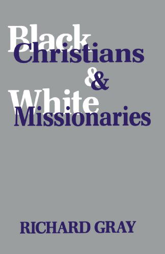 Cover for Richard Gray · Black Christians and White Missionaries (Paperback Book) (1991)