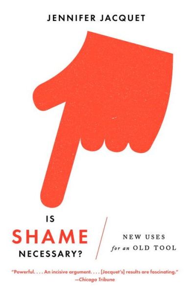 Cover for Jennifer Jacquet · Is Shame Necessary? (Paperback Bog) (2016)