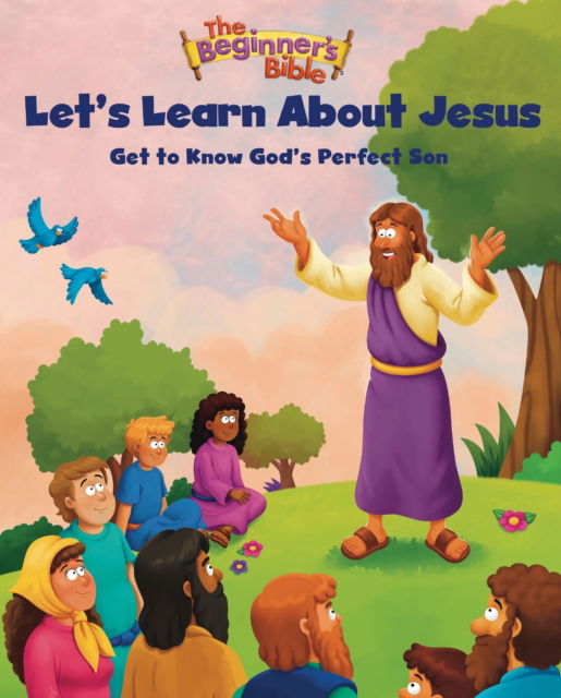 Cover for The Beginner's Bible · The Beginner's Bible Let's Learn About Jesus: Get to Know God’s Perfect Son - The Beginner's Bible (Paperback Book) (2025)