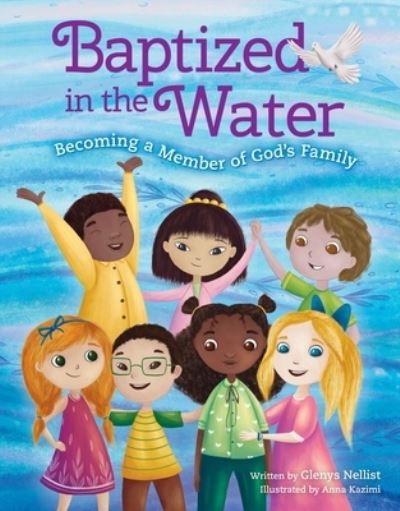 Baptized in the Water: Becoming a member of God's family - Glenys Nellist - Books - Zondervan - 9780310734130 - May 26, 2022