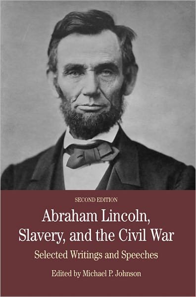 Cover for Michael P. Johnson · Abraham Lincoln, Slavery, and the Civil War: Selected Writing and Speeches - The Bedford Series in History and Culture (Paperback Book) [2nd ed. 2011 edition] (2010)