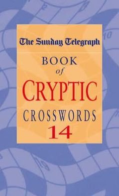 The Sunday Telegraph Book of Cryptic Crosswords 14 - Telegraph Group Limited - Bøger - Pan Macmillan - 9780330451130 - 2. november 2007