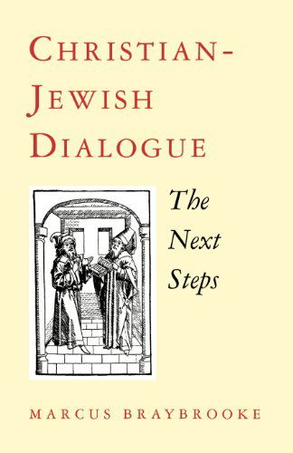 Cover for Marcus Braybrooke · Christian-jewish Dialogue: the Next Steps (Paperback Book) [1st Ed. edition] (2012)