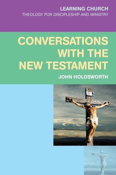 Cover for John Holdsworth · Conversations with the New Testament - Learning Church (Paperback Bog) (2014)