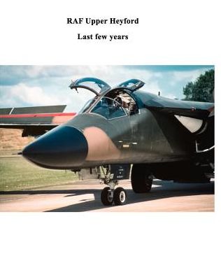 RAF Upper Heyford - Richard Parker - Kirjat - Blurb - 9780368887130 - lauantai 1. kesäkuuta 2019