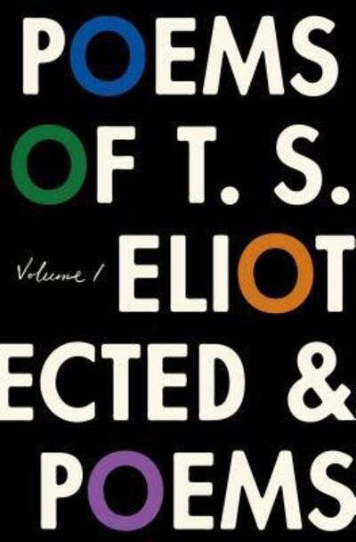 Cover for T. S. Eliot · The Poems of T. S. Eliot: Volume I: Collected and Uncollected Poems (Taschenbuch) (2018)