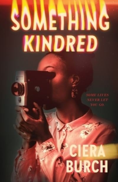 Cover for Ciera Burch · Something Kindred (Hardcover bog) (2024)