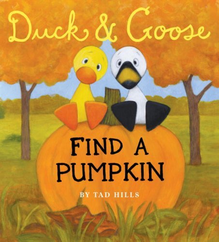 Cover for Tad Hills · Duck &amp; Goose, Find a Pumpkin (Kartonbuch) [Brdbk edition] (2009)