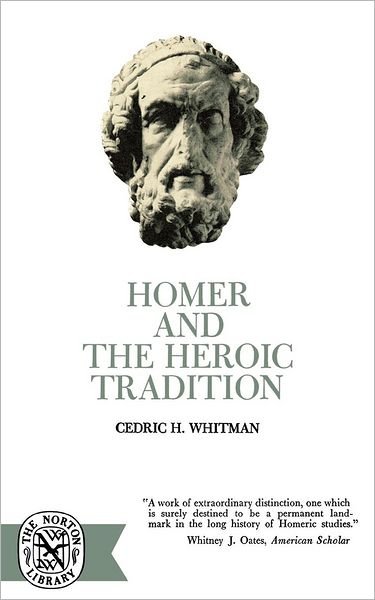Cover for Cedric Hubbell Whitman · Homer and the Heroic Tradition (Paperback Book) (2007)