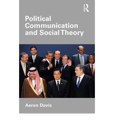 Cover for Aeron Davis · Political Communication and Social Theory - Communication and Society (Pocketbok) (2010)