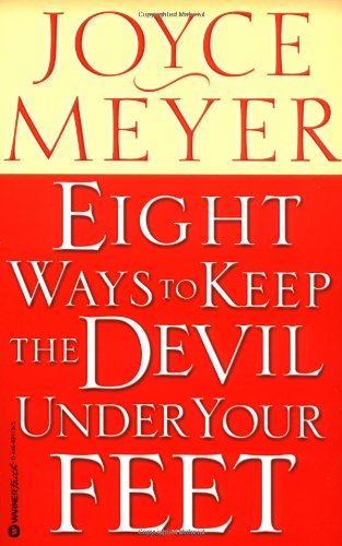 Eight Ways to Keep the Devil Under Your Feet - Joyce Meyer - Books - FaithWords - 9780446691130 - February 1, 2003