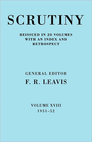 Cover for F R Leavis · Scrutiny: A Quarterly Review vol. 18 1951-52 - Scrutiny: A Quarterly Review 20 Volume Paperback Set 1932-53 (Paperback Bog) (2008)