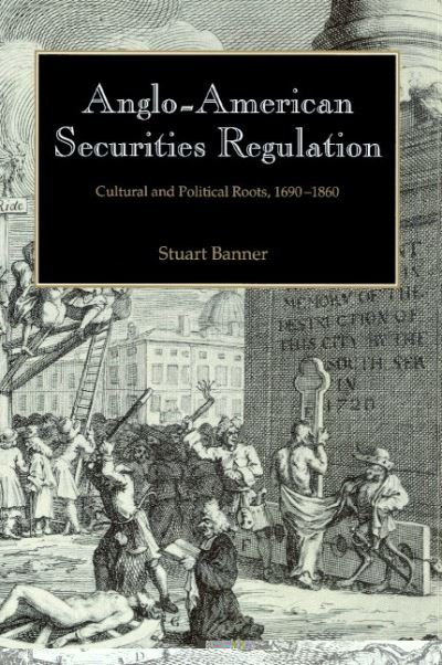 Cover for Banner, Stuart (Washington University, St Louis) · Anglo-American Securities Regulation: Cultural and Political Roots, 1690-1860 (Paperback Book) (2002)