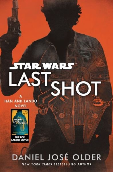 Cover for Daniel Jose Older · Last Shot (Star Wars): A Han and Lando Novel - Star Wars (Hardcover Book) (2018)