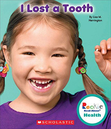 Cover for Lisa M. Herrington · I Lost a Tooth (Rookie Read-about Health) (Hardcover Book) (2015)