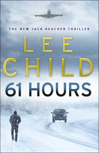 Cover for Lee Child · 61 Hours: (Jack Reacher 14) - Jack Reacher (Paperback Book) [1st edition] [Paperback] (2010)
