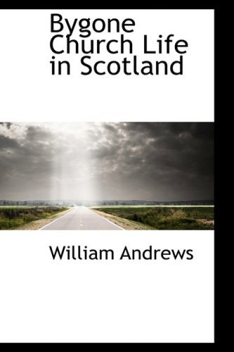 Cover for William Andrews · Bygone Church Life in Scotland (Inbunden Bok) (2008)