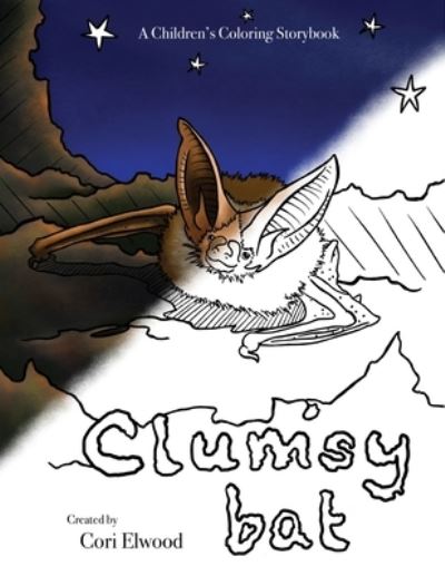 Cover for Cori Elwood · Clumsy Bat: A Children's Coloring Storybook (Paperback Book) (2020)