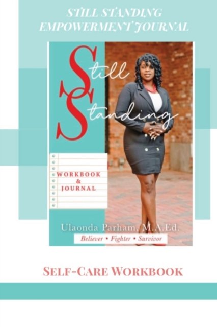 Cover for Ulaonda Parham · Still Standing Empowerment Journal: Self-Care Workbook (Taschenbuch) (2021)