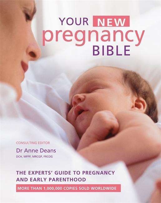 Cover for Dr Anne Deans · Your New Pregnancy Bible: The Experts' Guide to Pregnancy and Early Parenthood (Inbunden Bok) (2018)