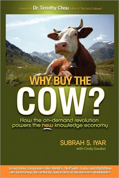 Why Buy the Cow - Subrah S. Iyar - Books - WebEx Communications - 9780615163130 - December 5, 2007